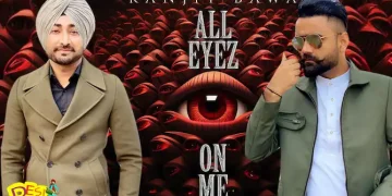 Ranjit Bawa All Eyes On Me Out Now: ਪੰਜਾਬੀ ਸਿੰਗਰ ਰਣਜੀਤ ਬਾਵਾ ਕਿਸੇ ਵੱਖਰੀ ਪਛਾਣ ਦਾ ਮੋਹਤਾਜ ਨਹੀਂ। ਉਸ ਨੇ ਆਪਣੀ ਮੇਹਨਤ ਤੇ ਗਾਇਕੀ ਦੇ ਹੁਨਰ ਨਾਲ ਦੁਨੀਆ ਭਰ 'ਚ ਨਾਮ ਕਮਾਇਆ ਹੈ।