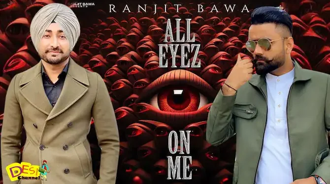 Ranjit Bawa All Eyes On Me Out Now: ਪੰਜਾਬੀ ਸਿੰਗਰ ਰਣਜੀਤ ਬਾਵਾ ਕਿਸੇ ਵੱਖਰੀ ਪਛਾਣ ਦਾ ਮੋਹਤਾਜ ਨਹੀਂ। ਉਸ ਨੇ ਆਪਣੀ ਮੇਹਨਤ ਤੇ ਗਾਇਕੀ ਦੇ ਹੁਨਰ ਨਾਲ ਦੁਨੀਆ ਭਰ 'ਚ ਨਾਮ ਕਮਾਇਆ ਹੈ।